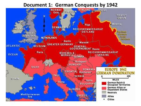 Document 1: German Conquests by 1942. Nazi occupied Europe was organized in two ways: Some areas annexed and made into German provinces Most areas were.