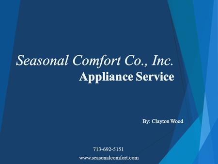 Www.seasonalcomfort.com 713-692-5151. Seasonal Comfort has been open since 1948. For 3 generations of business the company has remained with the same.