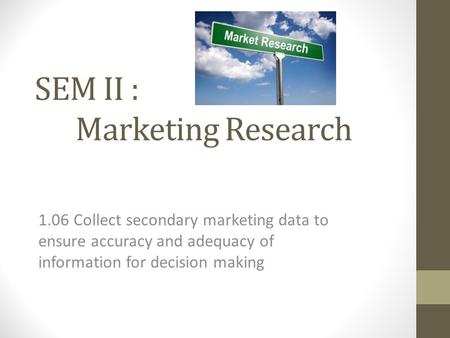 SEM II : Marketing Research