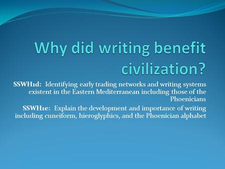Why did writing benefit civilization?