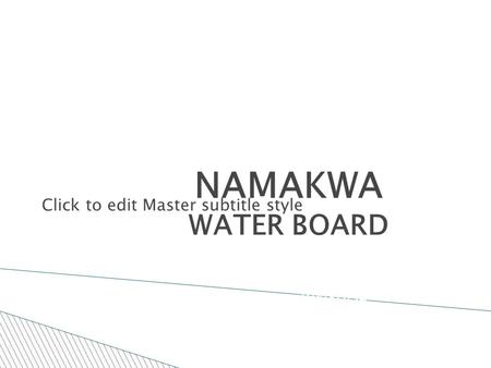 Click to edit Master subtitle style 5/10/10 NAMAKWA WATER BOARD ANNUAL REPORT 2009.