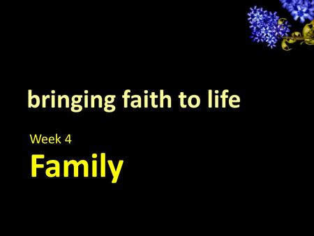 Bringing faith to life Week 4 Family. Psalm 68:1-6 May God arise, may his enemies be scattered; may his foes flee before him. May you blow them away.
