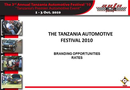 THE TANZANIA AUTOMOTIVE FESTIVAL 2010 BRANDING OPPORTUNITIES RATES.