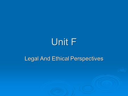Unit F Legal And Ethical Perspectives. Malpractice  Any bad practice that is given by any health care provider to a patient.
