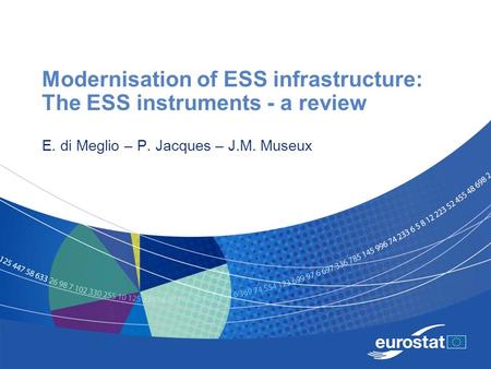 Modernisation of ESS infrastructure: The ESS instruments - a review E. di Meglio – P. Jacques – J.M. Museux.