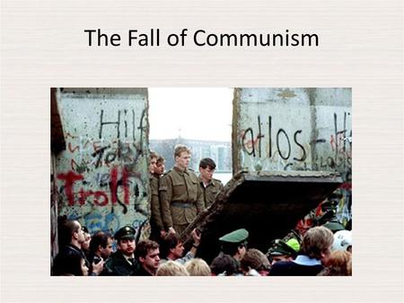 The Fall of Communism. Containment (Yes, again) Was the basis of American foreign policy from 1945 to 1991 as an attempt to restrict communism t only.