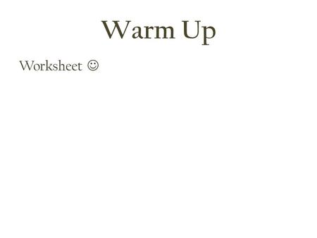 Warm Up Worksheet .