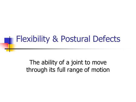 Flexibility & Postural Defects