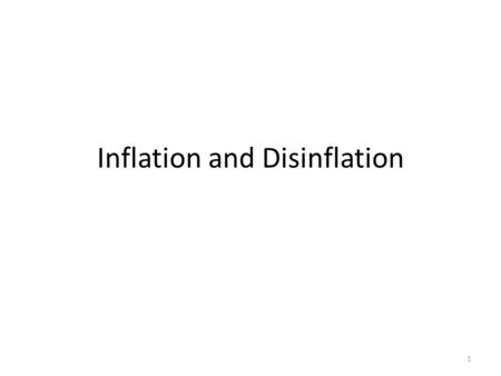 Inflation and Disinflation 1.  Inflation is the overall increase in prices = increase in price level  Changes constantly  Hard to predict  Higher.
