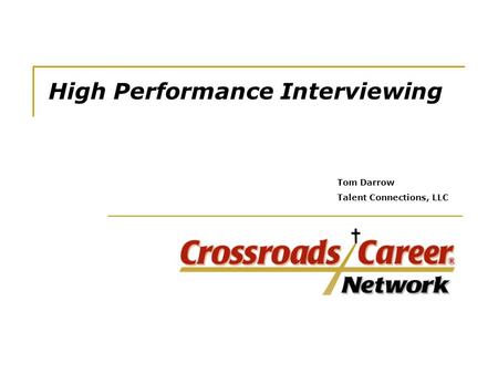 High Performance Interviewing Tom Darrow Talent Connections, LLC.