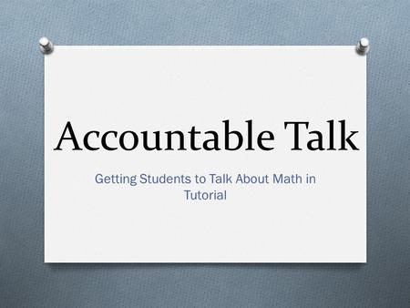 Getting Students to Talk About Math in Tutorial