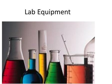 Lab Equipment. Beaker Holding liquids may be graduated (sometimes in two directions) has a white spot for labeling various sizes including 50, 150, 250,