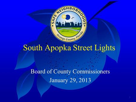 South Apopka Street Lights Board of County Commissioners January 29, 2013.