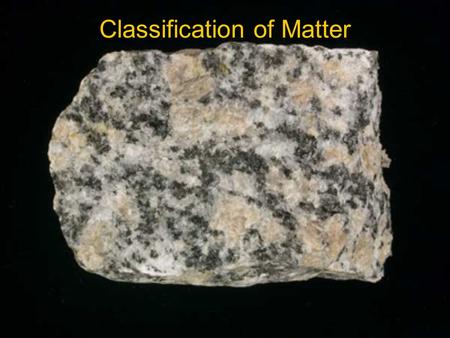 Classification of Matter. Concept One: Homogeneous Substances A homogeneous substances looks to a person’s eyes as if it is uniform throughout, appearing.