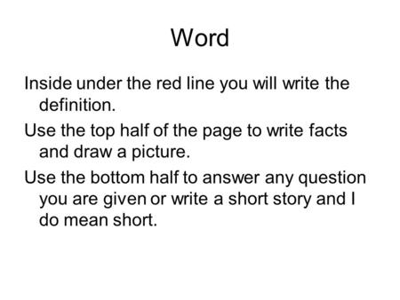 Word Inside under the red line you will write the definition.