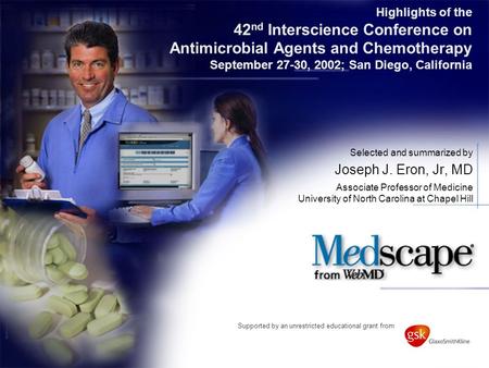 Highlights of the 42 nd Interscience Conference on Antimicrobial Agents and Chemotherapy September 27-30, 2002; San Diego, California Selected and summarized.