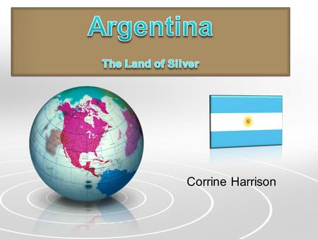 Corrine Harrison Know Before You Go Thinking about a vacation to Argentina? The following information will be beneficial.