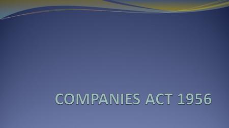 Company means- An association of persons united for a common object. A Company formed and registered under Companies Act or an existing Company.