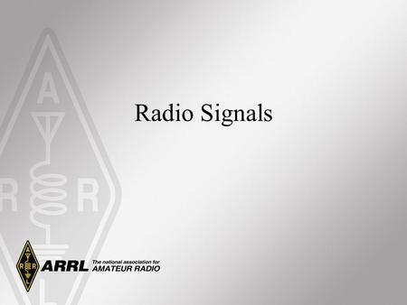 Radio Signals Modulation Defined The purpose of radio communications is to transfer information from one point to another. The information to be sent.