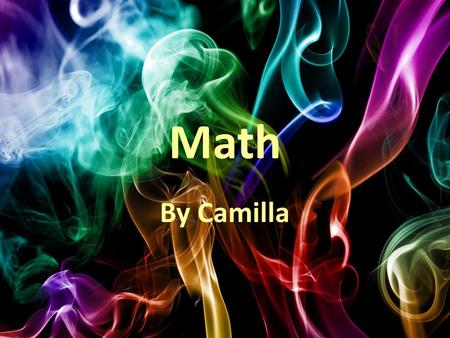 Math By Camilla. Question #1:What have you found challenging about math this year?