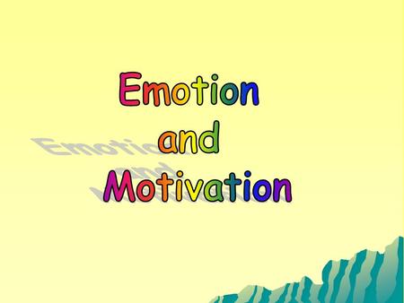 Emotion and Motivation.