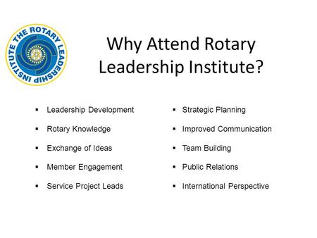 Why Attend Rotary Leadership Institute?
