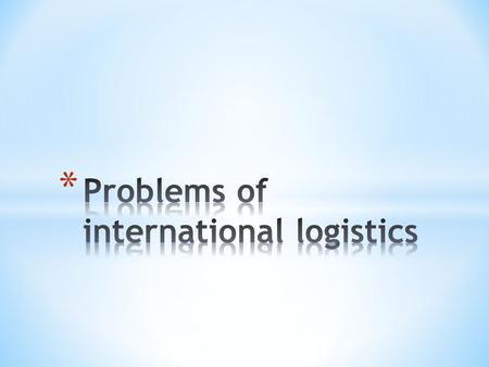 According to the reporters’ research, the logistics industry is currently facing some problems such as capacity, infrastructure, security, rising truck.