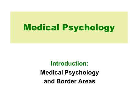 Introduction: Medical Psychology and Border Areas