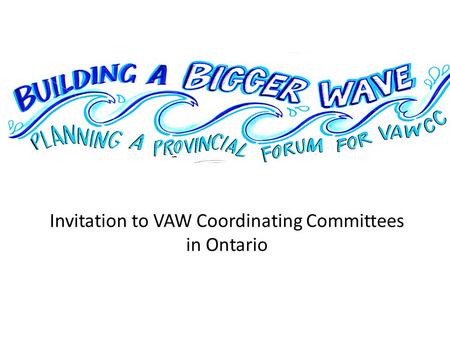 Invitation to VAW Coordinating Committees in Ontario.