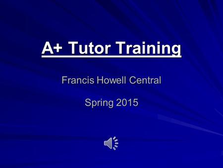 A+ Tutor Training Francis Howell Central Spring 2015.