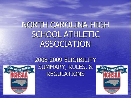NORTH CAROLINA HIGH SCHOOL ATHLETIC ASSOCIATION 2008-2009 ELIGIBILITY SUMMARY, RULES, & REGULATIONS.
