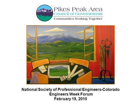 National Society of Professional Engineers-Colorado Engineers Week Forum February 19, 2010.