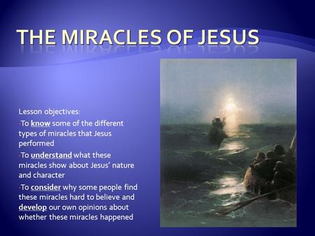 The Miracles of Jesus Lesson objectives: