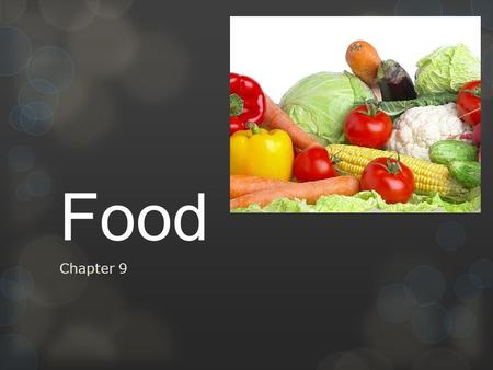 Food Chapter 9. Feeding the People of the World Chapter 9 Section 1 Read page 227!