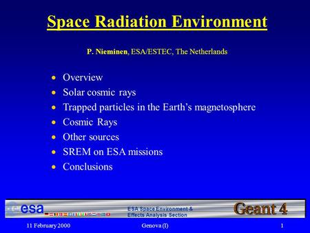 11 February 2000Genova (I)1 ESA Space Environment & Effects Analysis Section Space Radiation Environment P. Nieminen, ESA/ESTEC, The Netherlands  Overview.