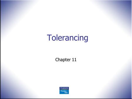 Tolerancing Chapter 11.