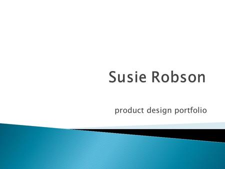 Product design portfolio.  September 2008 – present.