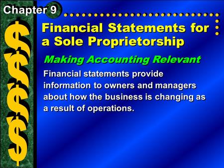 Financial Statements for a Sole Proprietorship Making Accounting Relevant Financial statements provide information to owners and managers about how the.