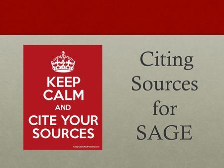 Citing Sources for SAGE Citing Sources for SAGE. Citing Your Sources When referring to evidence and information from passages, students should use paraphrasing.