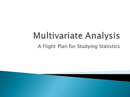 A Flight Plan for Studying Statistics. The Scientific Procedure 1) Concepts (empirical and hypothetical) 2)Operational Definitions (measurement and procedure)