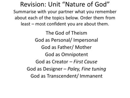 Revision: Unit “Nature of God” Summarise with your partner what you remember about each of the topics below. Order them from least – most confident you.