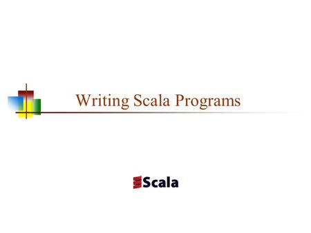 Writing Scala Programs. Command Line There are three common operating systems: Windows (various flavors; I recommend Windows 7) UNIX or Linux (basically.