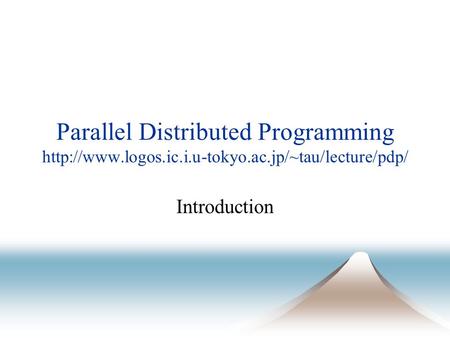 Parallel Distributed Programming  Introduction.