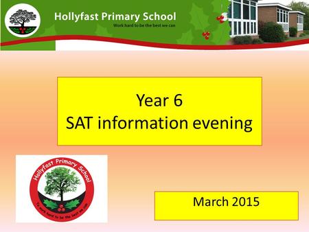 Year 6 SAT information evening March 2015. A little taster!!!!