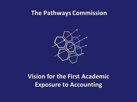 The Pathways Commission Vision for the First Academic Exposure to Accounting.