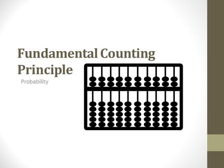 Fundamental Counting Principle Probability. Tree Diagrams (remember how to draw these?) You have a photo that you want to mat and frame. You can choose.