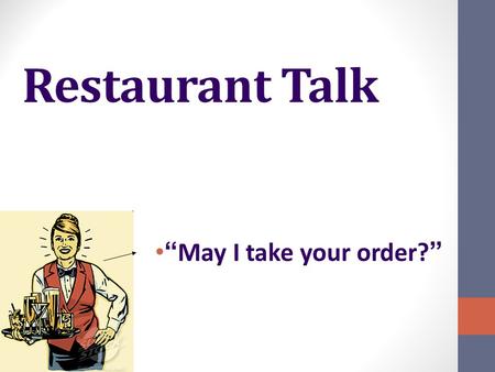 Restaurant Talk “May I take your order?”.