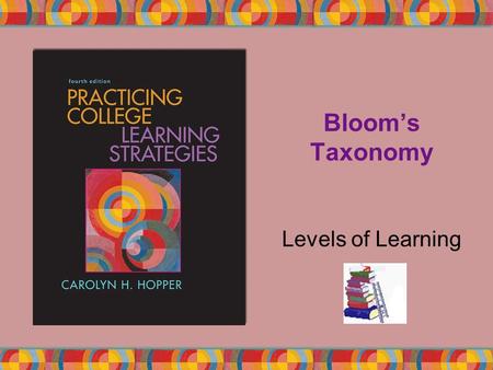 Bloom’s Taxonomy Levels of Learning. Copyright © Houghton Mifflin Company. All rights reserved.2 | 2 KNOWLEDGE Things memorized without necessarily having.