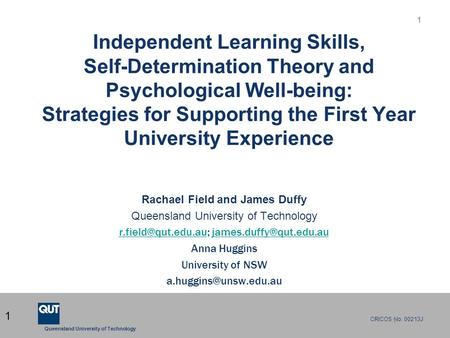 1 Queensland University of Technology CRICOS No. 00213J 1 Independent Learning Skills, Self-Determination Theory and Psychological Well-being: Strategies.
