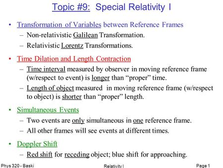 Page 1 Phys 320 - Baski Relativity I Topic #9: Special Relativity I Transformation of Variables between Reference Frames –Non-relativistic Galilean Transformation.